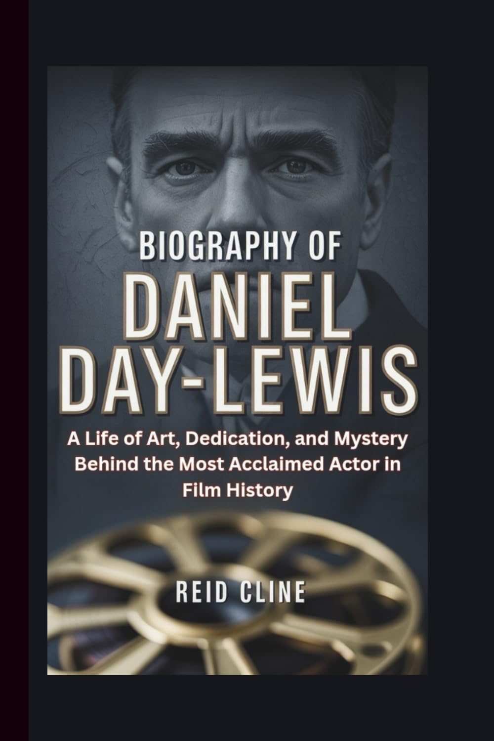 BIOGRAPHY OF DANIEL DAY-LEWIS: A Life of Art, Dedication, and Mystery Behind the Most Acclaimed Actor in Film History