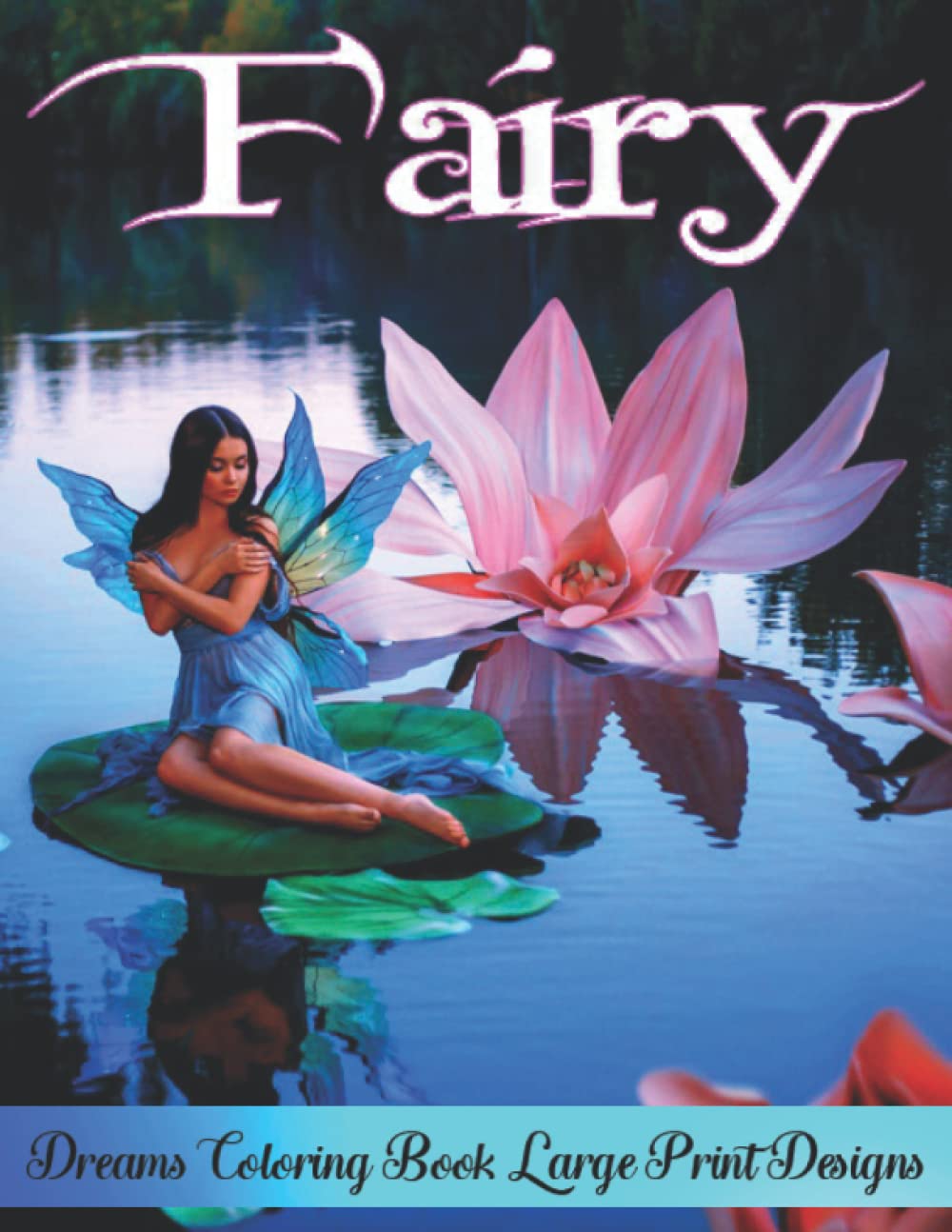 Fairy Dreams Coloring Book Large Print Designs: Fairies Magical Adult Coloring Books, Fairy coloring books for adults