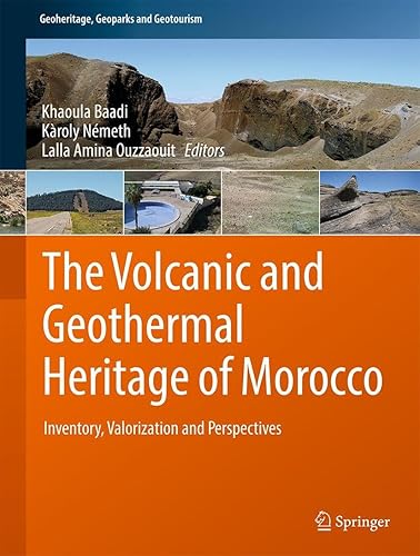 The Volcanic and Geothermal Heritage of Morocco: Inventory, Valorization and Perspectives (Geoheritage, Geoparks and Geotourism)