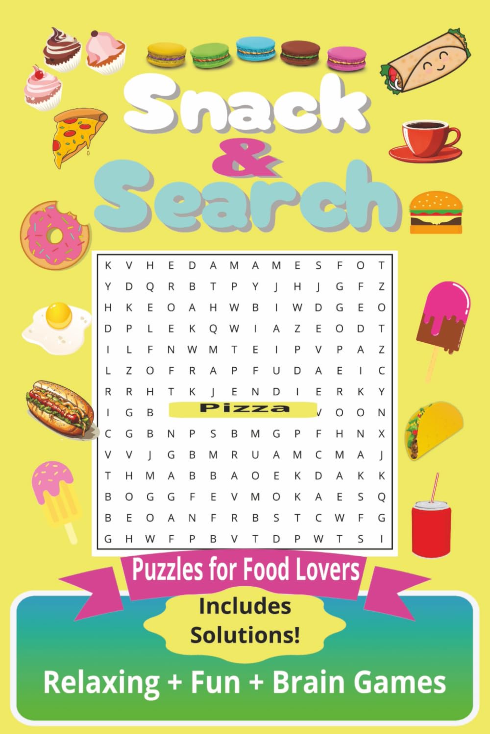 Snack & Search: 55 Food-Themed Word Search Puzzles with Solutions for Adults, Teens, and Food Lovers