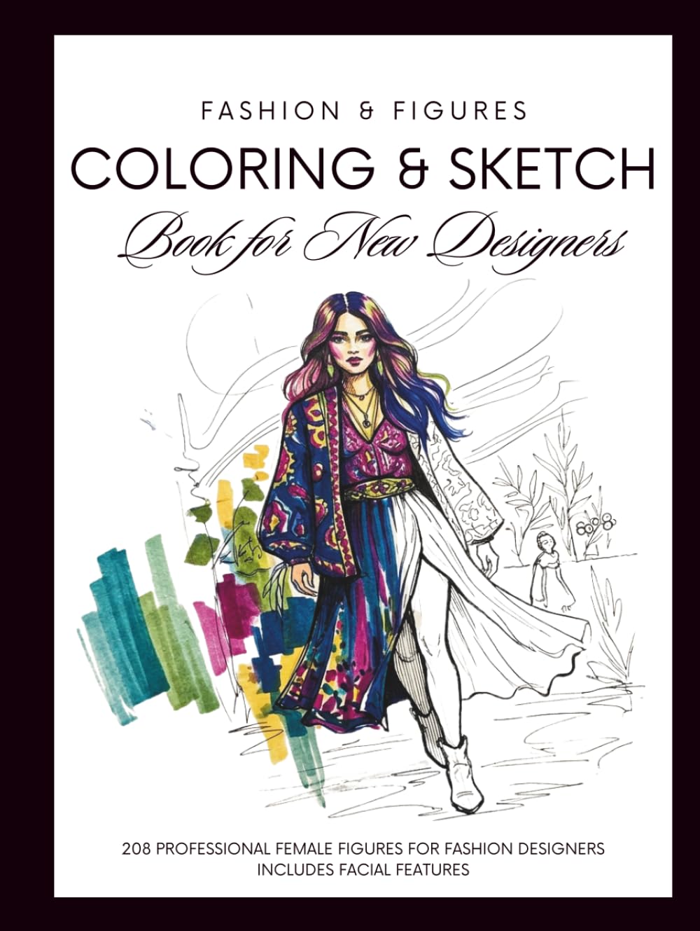 NEW Fashion & Figure Sketchbook: 208 Female Figure Templates for Fashion Design and Illustration