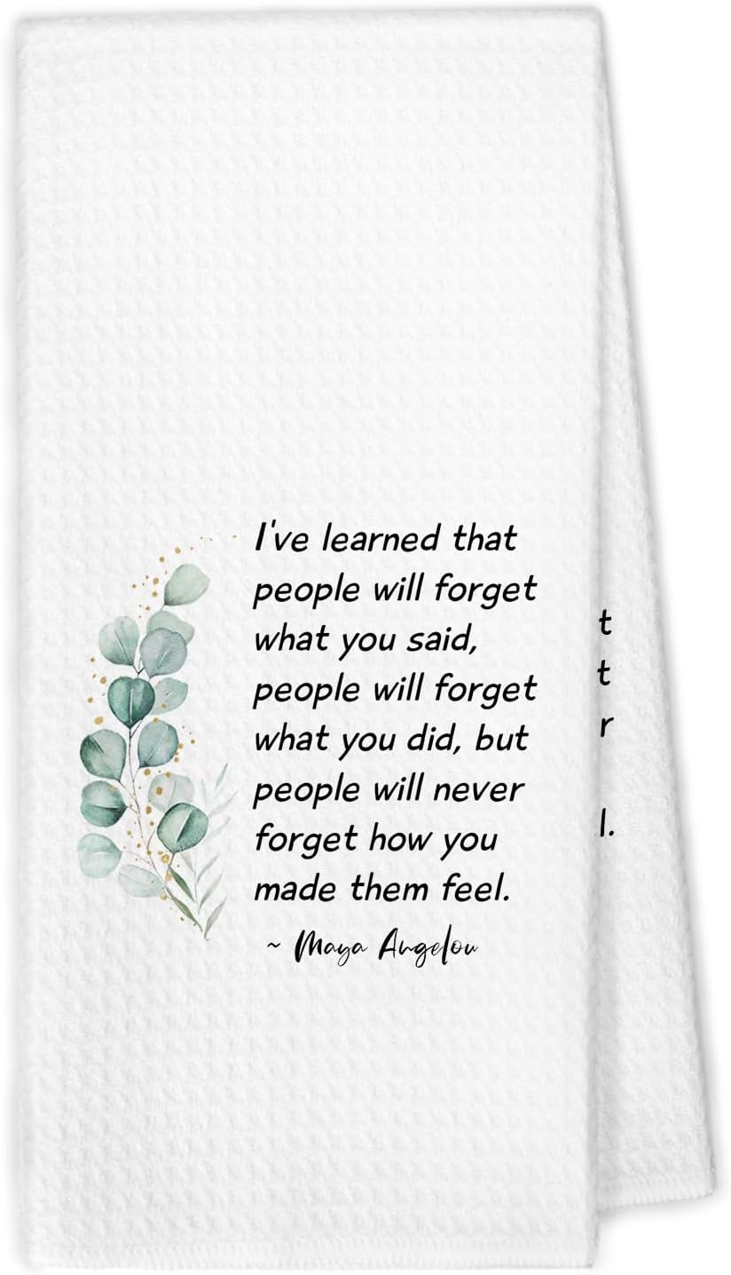 Maya Angelou Quote Kitchen Towels, Hostess Gifts for Women Dish Hand Tea Towels, Inspirational I've Learned That People Will Forget What You Said Decorative Towel for Bathroom Kitchen, 16x24