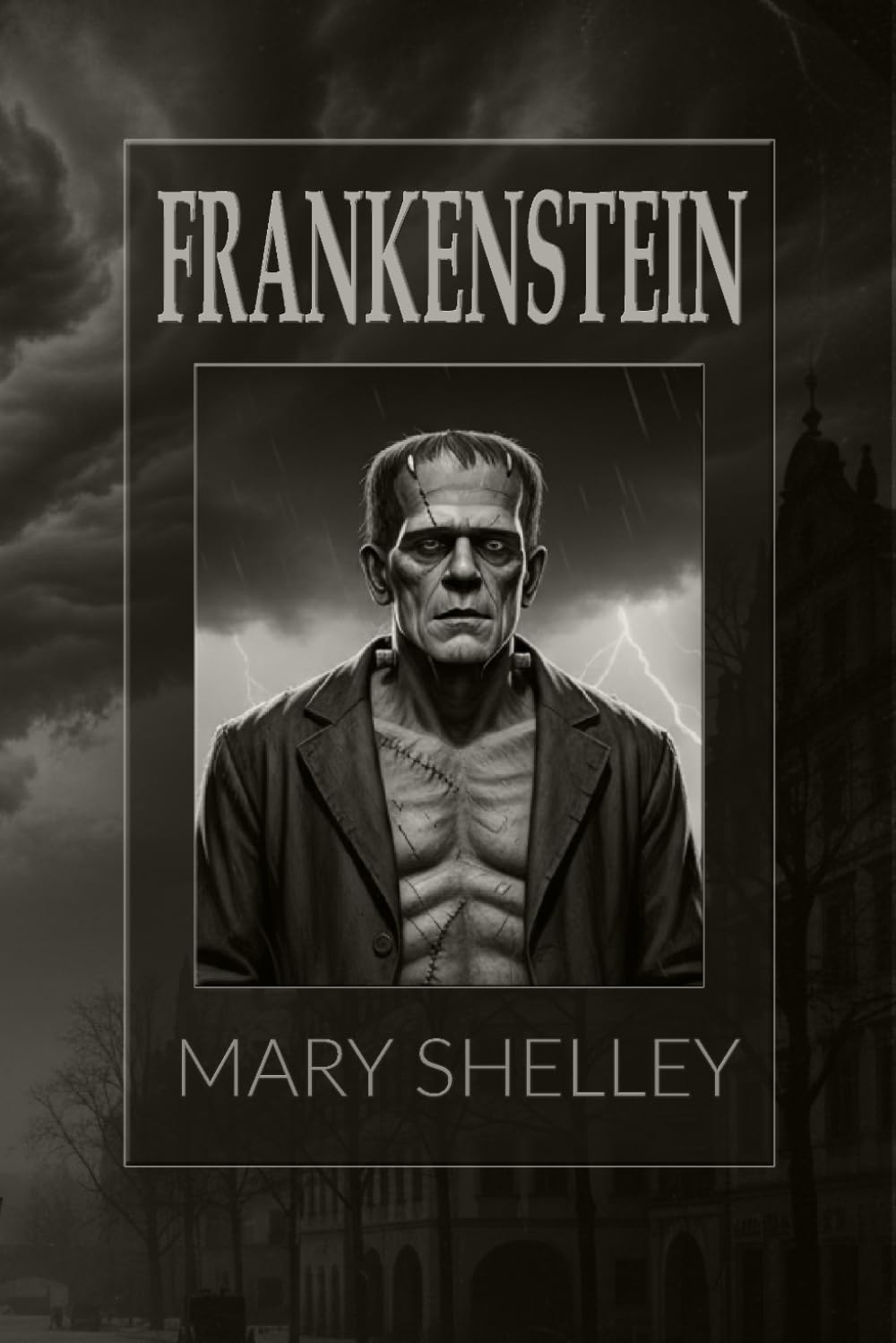 Frankenstein: Or, The Modern Prometheus