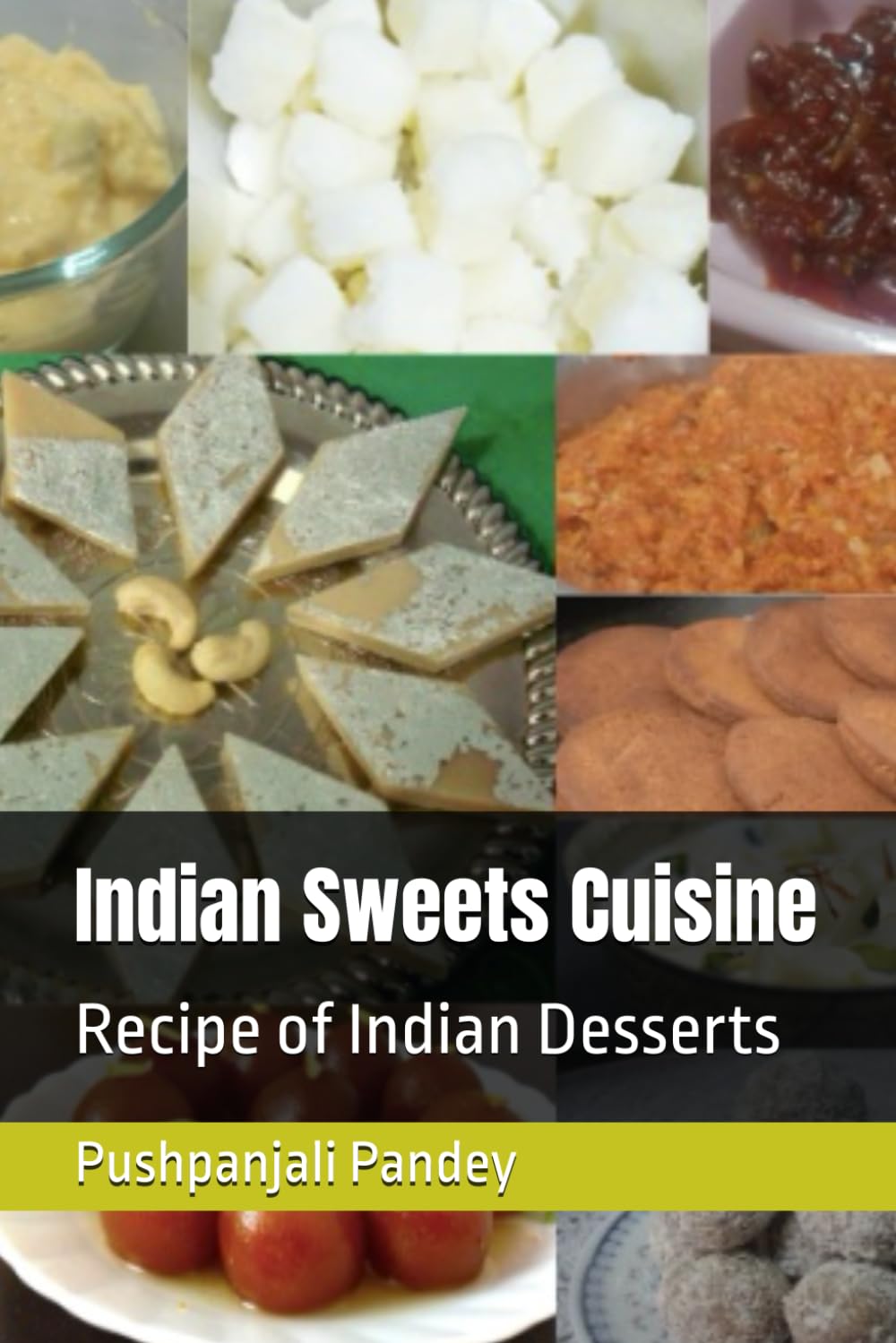 Indian Sweets Cuisine: Recipe of Indian Desserts