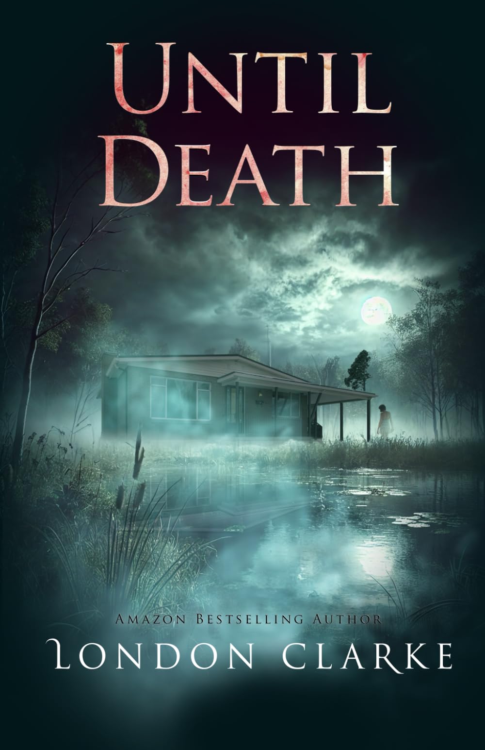Until Death: A haunting tale of love, betrayal, and obsession (Neighborhood Nightmares)