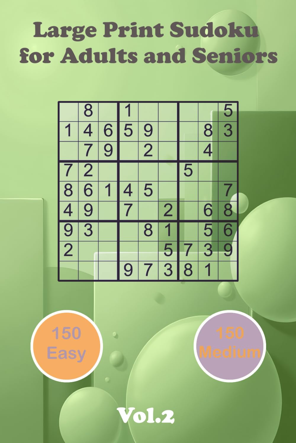 Large Print Sudoku for Adults and Seniors: Vol. 2: Large Font & Portable 6x9 Format for Adults and Seniors | 150 Easy & 150 Medium Challe
