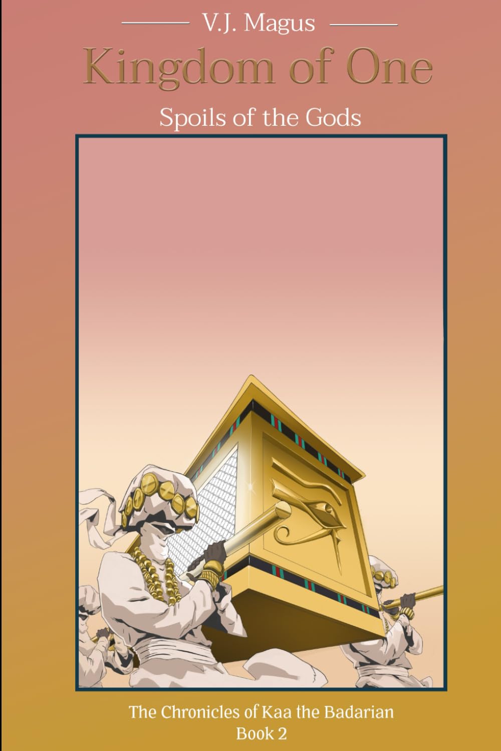 Spoils of the Gods: The Chronicles of Kaa the Badarian, Book 2