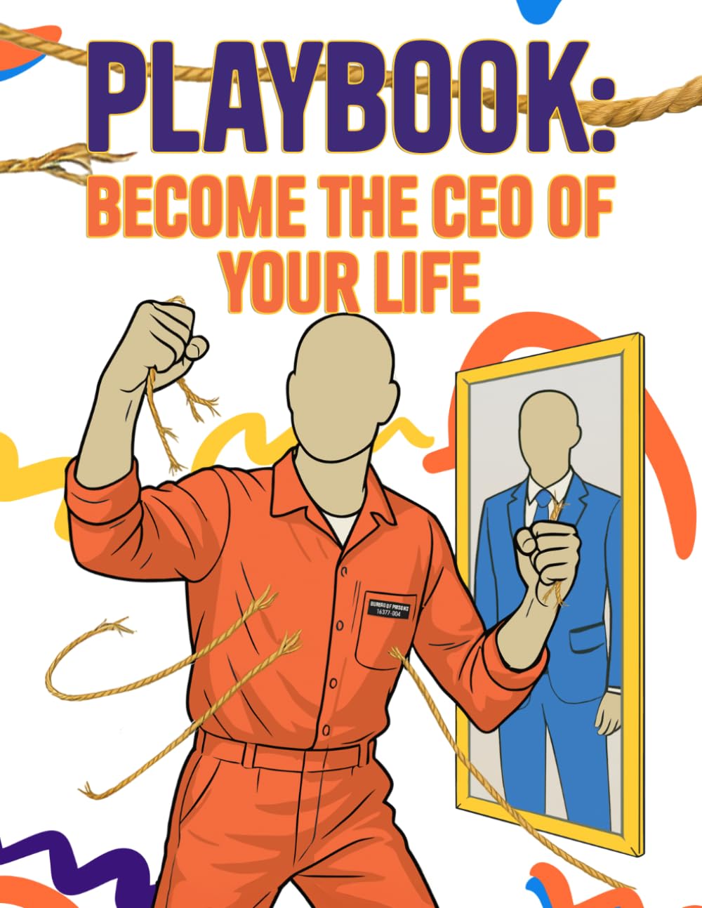Playbook: Become the CEO of Your Life