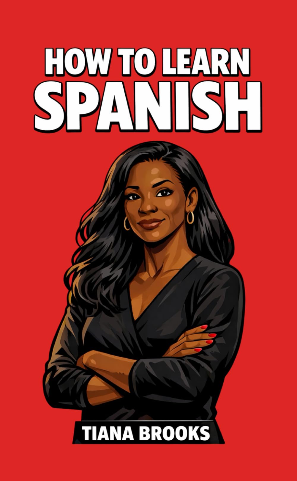 How to Learn Spanish: A Fast, Real-Life Guide to Speaking With Confidence