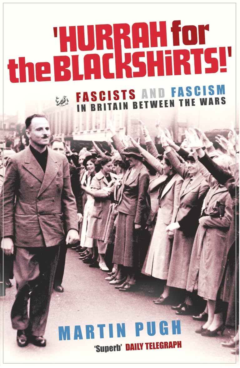 Hurrah For The Blackshirts! by Martin Pugh (Paperback Book)