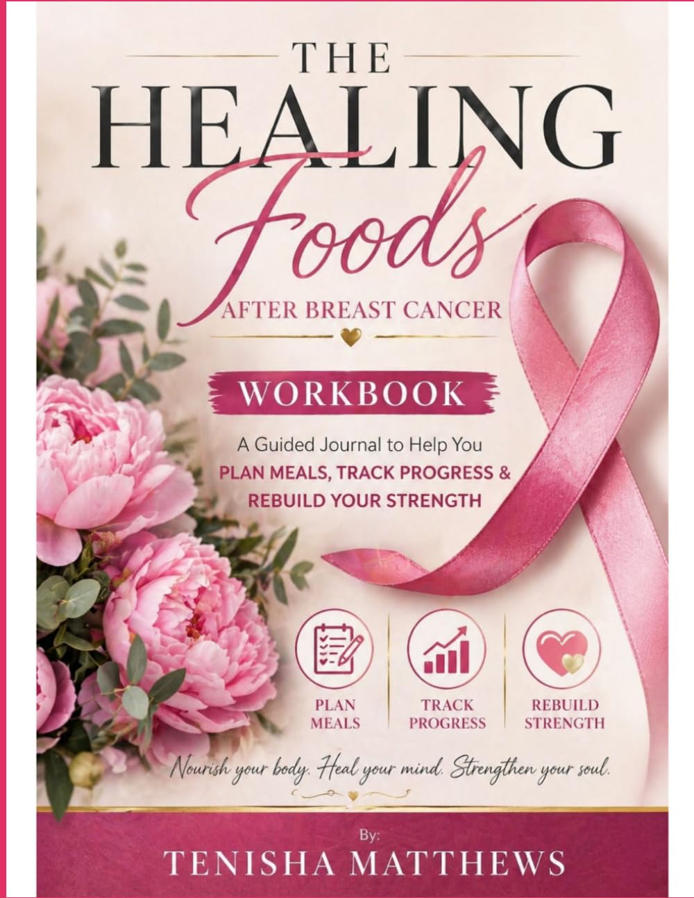 The Healing Foods After Breast Cancer Workbook