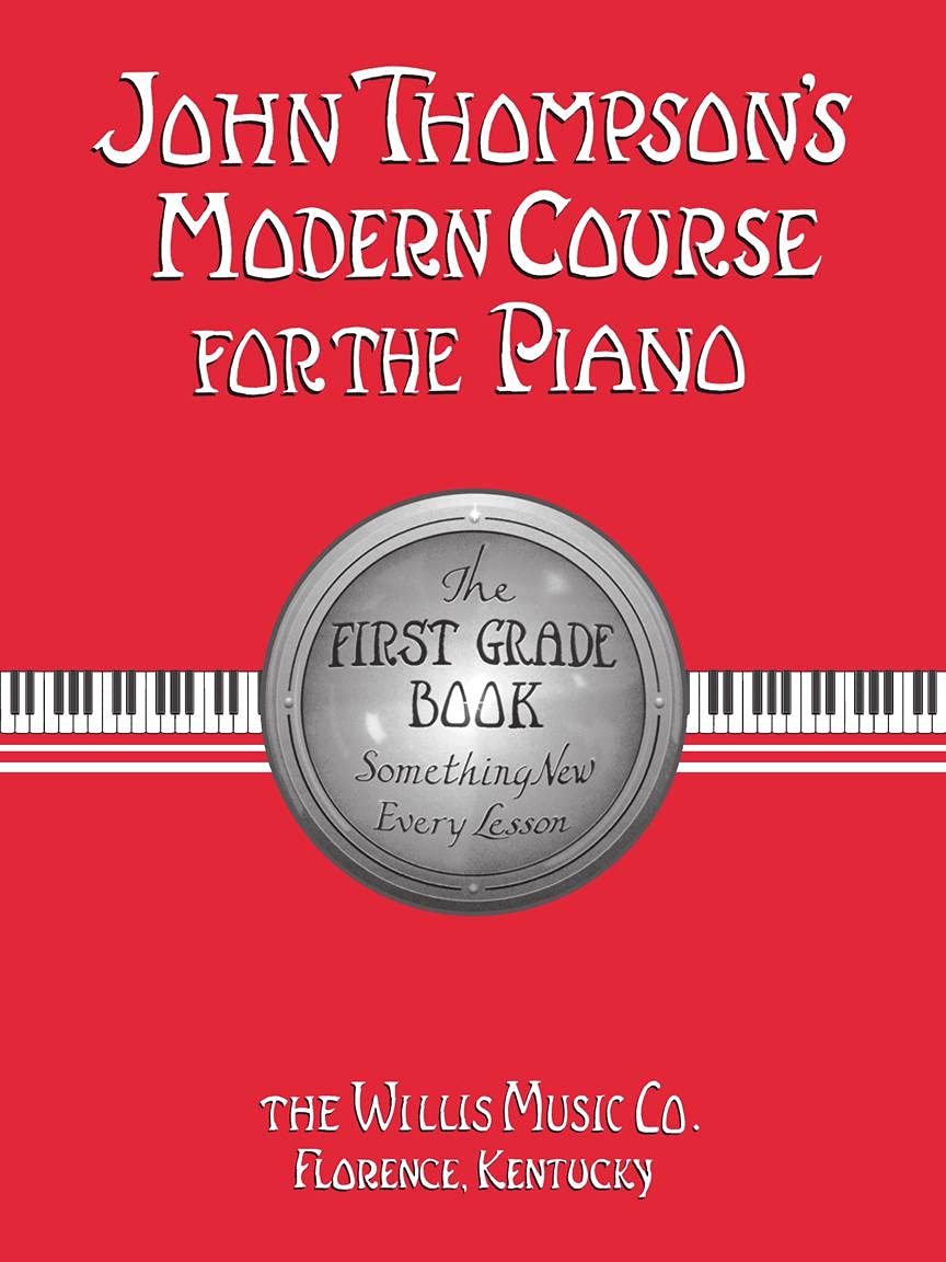 John Thompson's Modern Course for the Piano: The First Grade Book