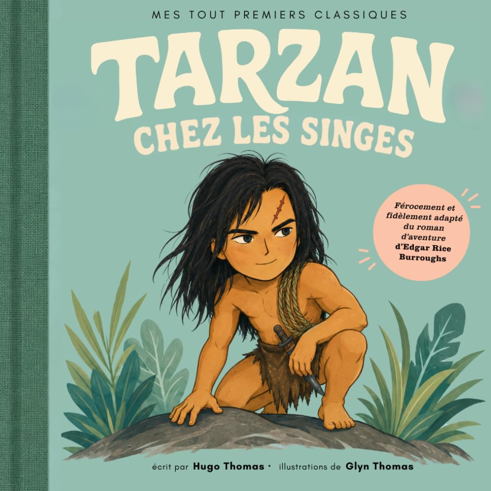 Tarzan chez les singes: D'après Edgar Rice Burroughs (Mes Tout Premiers Classiques)