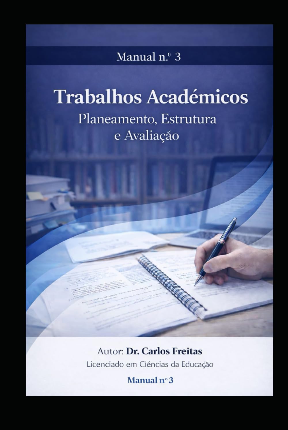 Trabalhos Académicos Planeamento, Estrutura e Avaliação - Manual nº 3