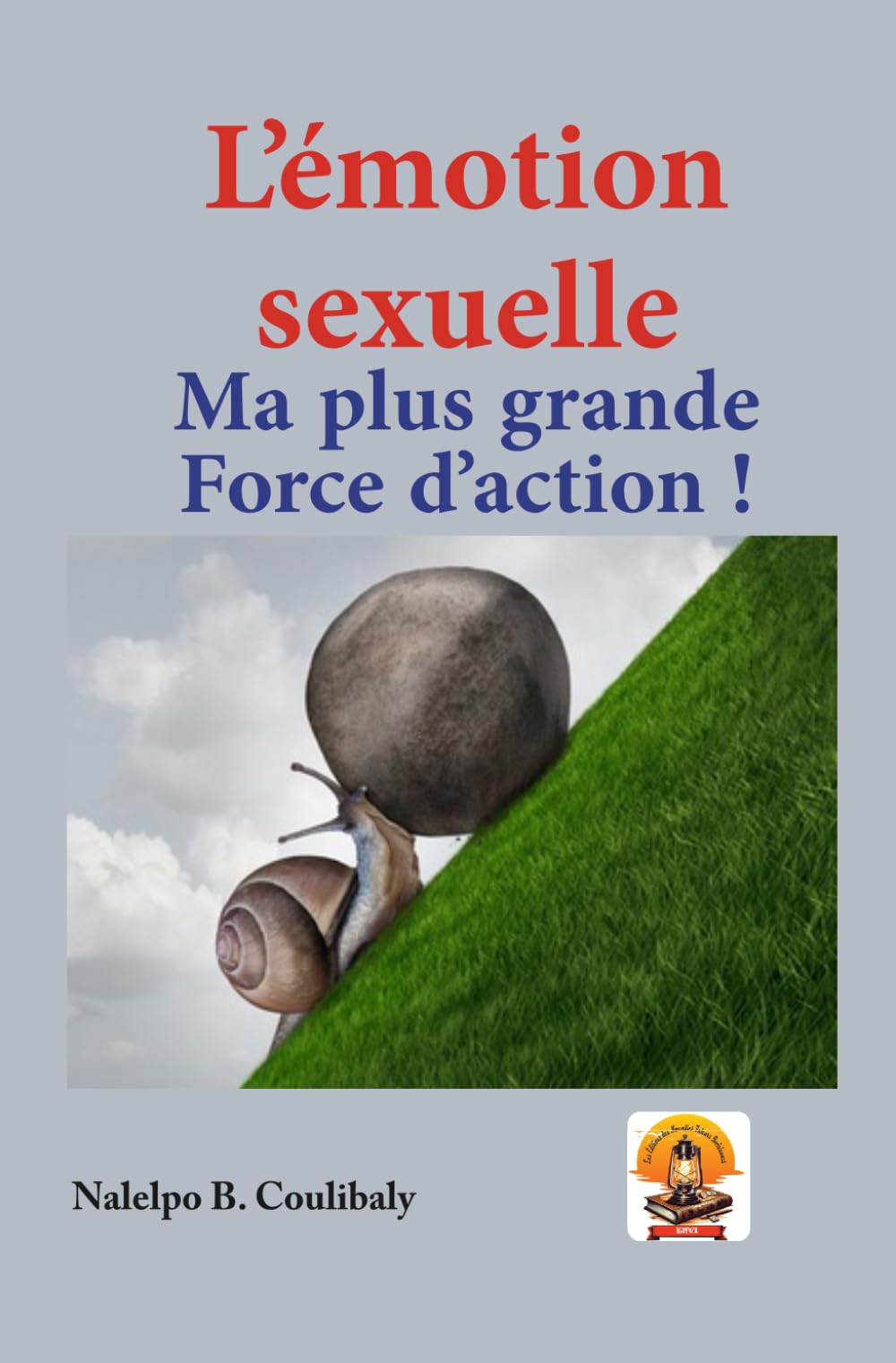 L’émotion sexuelle : Ma plus grande force d’action