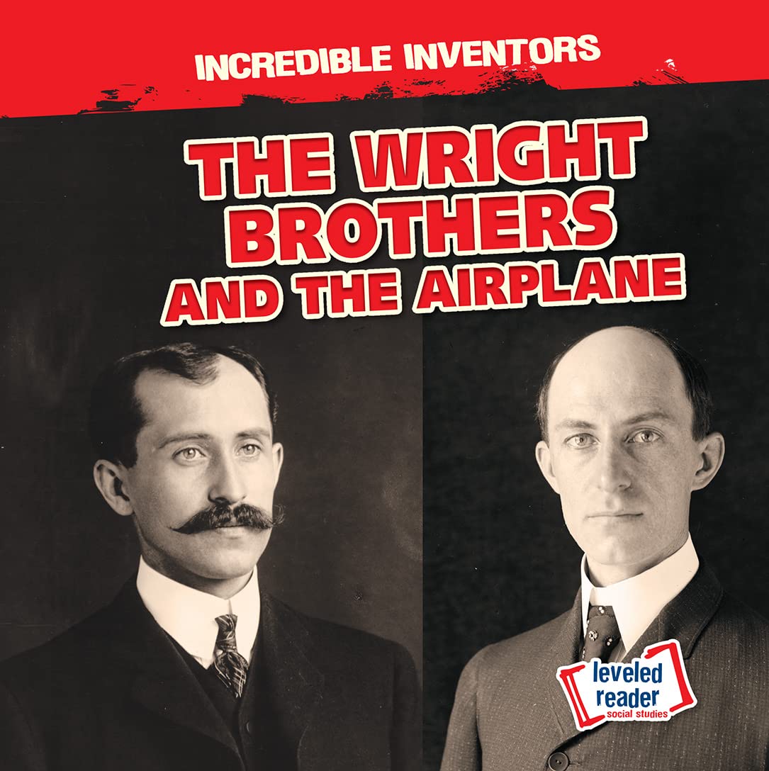 The Wright Brothers and the Airplane (Incredible Inventors)