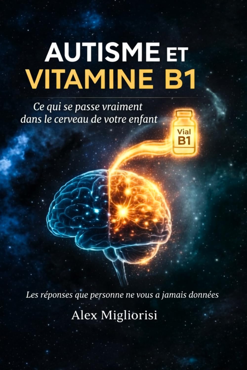 Autisme et Vitamine B1: Ce qui se passe vraiment dans le cerveau de ton enfant