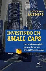 Investindo em Small Caps: um Roteiro Completo Para se Tornar um Investidor de Sucesso