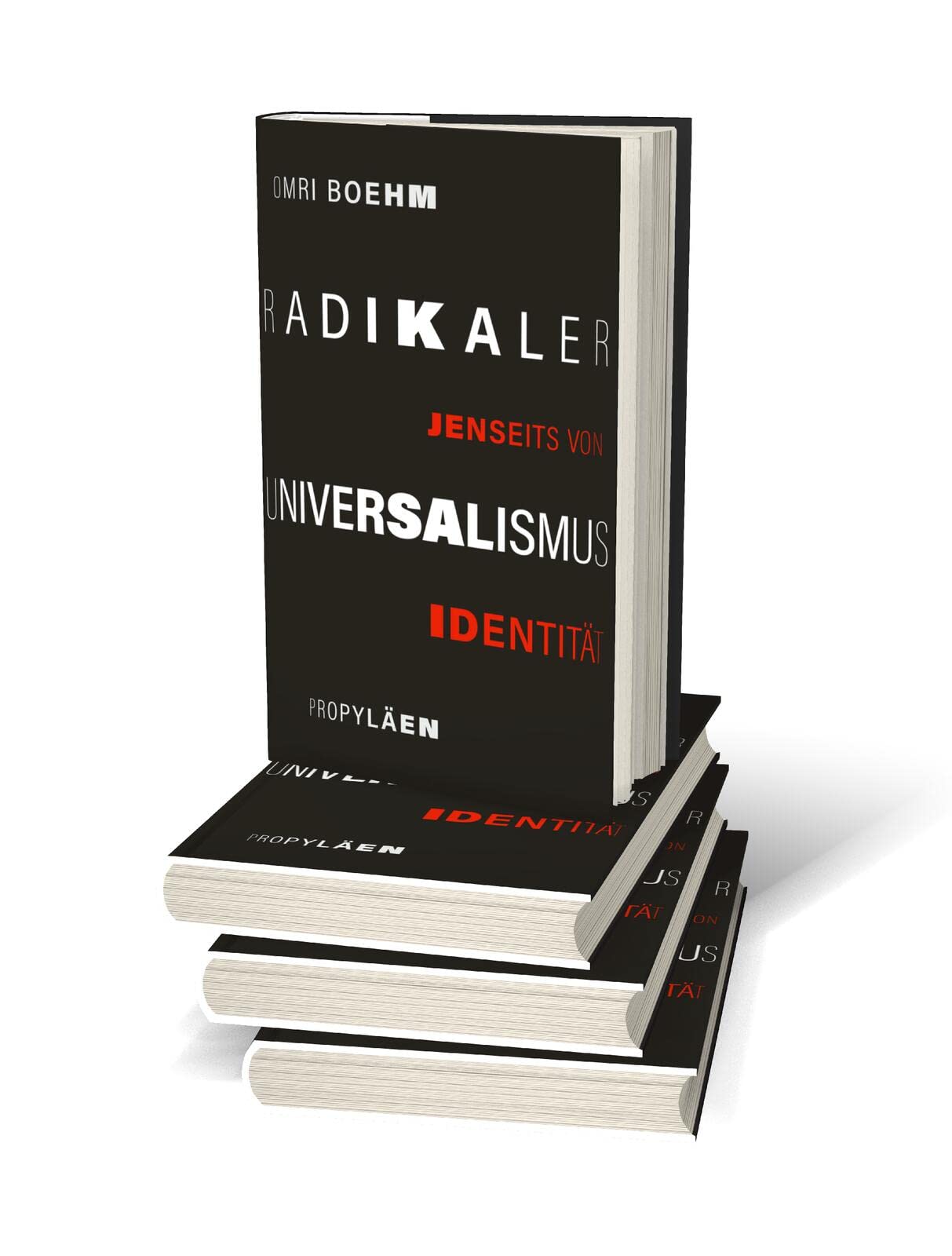 Radikaler Universalismus: Jenseits von Identität | Ausgezeichnet mit dem Leipziger Buchpreis zur Europäischen Verständigung 2024
