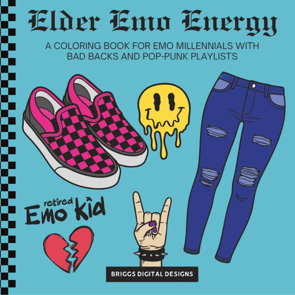 Elder Emo Energy: A coloring book for emo millennials with bad backs and pop-punk playlists
