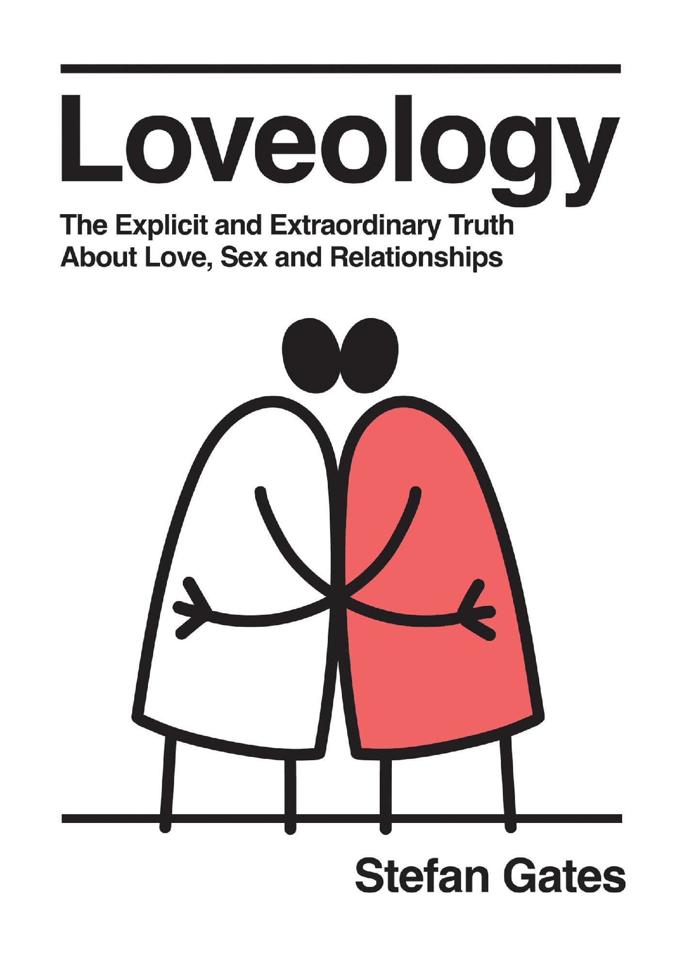 Loveology: The Extraordinary Truth About Love, Sex & Relationships