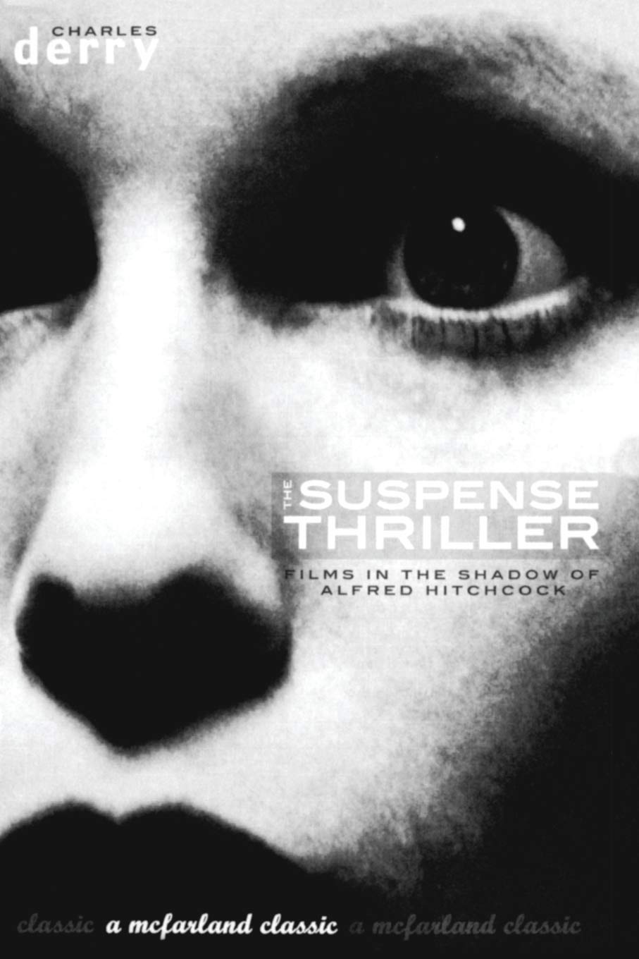 The Suspense Thriller: Films in the Shadow of Alfred Hitchcock