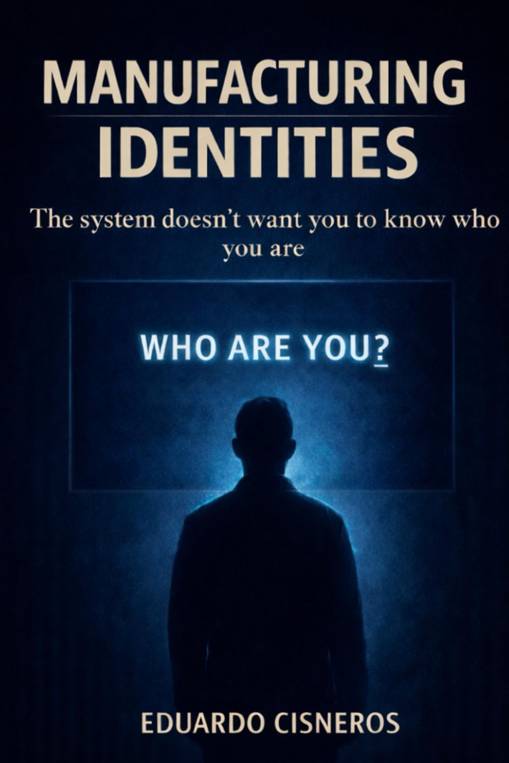 Manufacturing Identities: The system doesn’t want you to know who you are