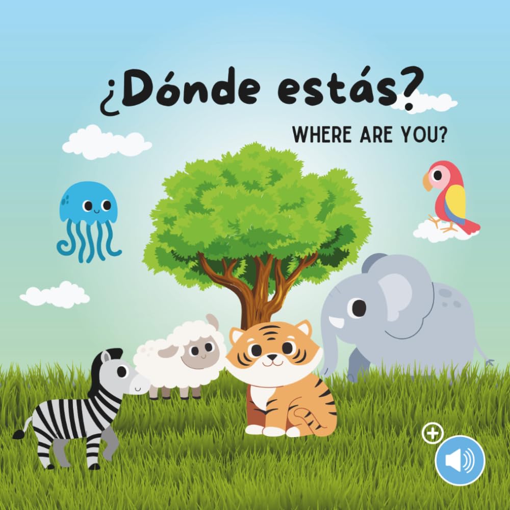 Where are you? - ¿Dónde estás?: English – Spanish – Bilingual Children's Book – Animal Book – Learn Spanish for Kids