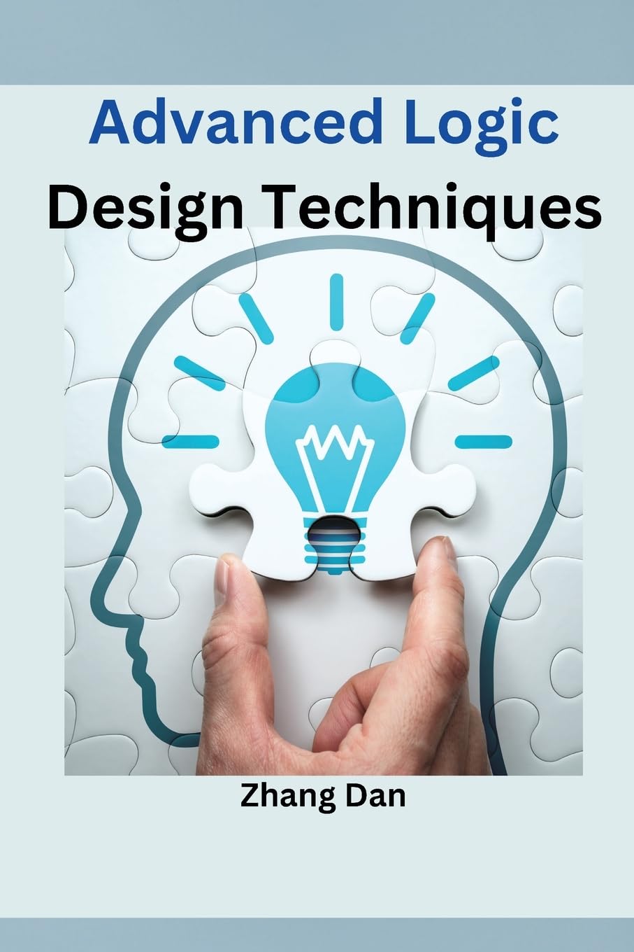 Advanced Logic Design Techniques: Zhang Dan: 9783871344909: Amazon.com ...