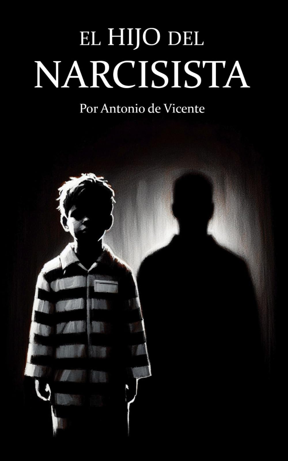 El Hijo del Narcisista (Colección Narcisismo por Antonio de Vicente)