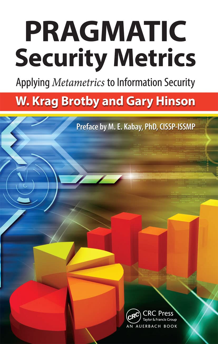 PRAGMATIC Security Metrics by W. Krag Brotby, Gary Hinson - 9781439881521