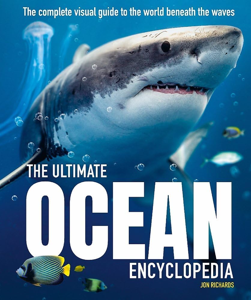 The Ultimate Ocean Encyclopedia: The complete visual guide to ocean life