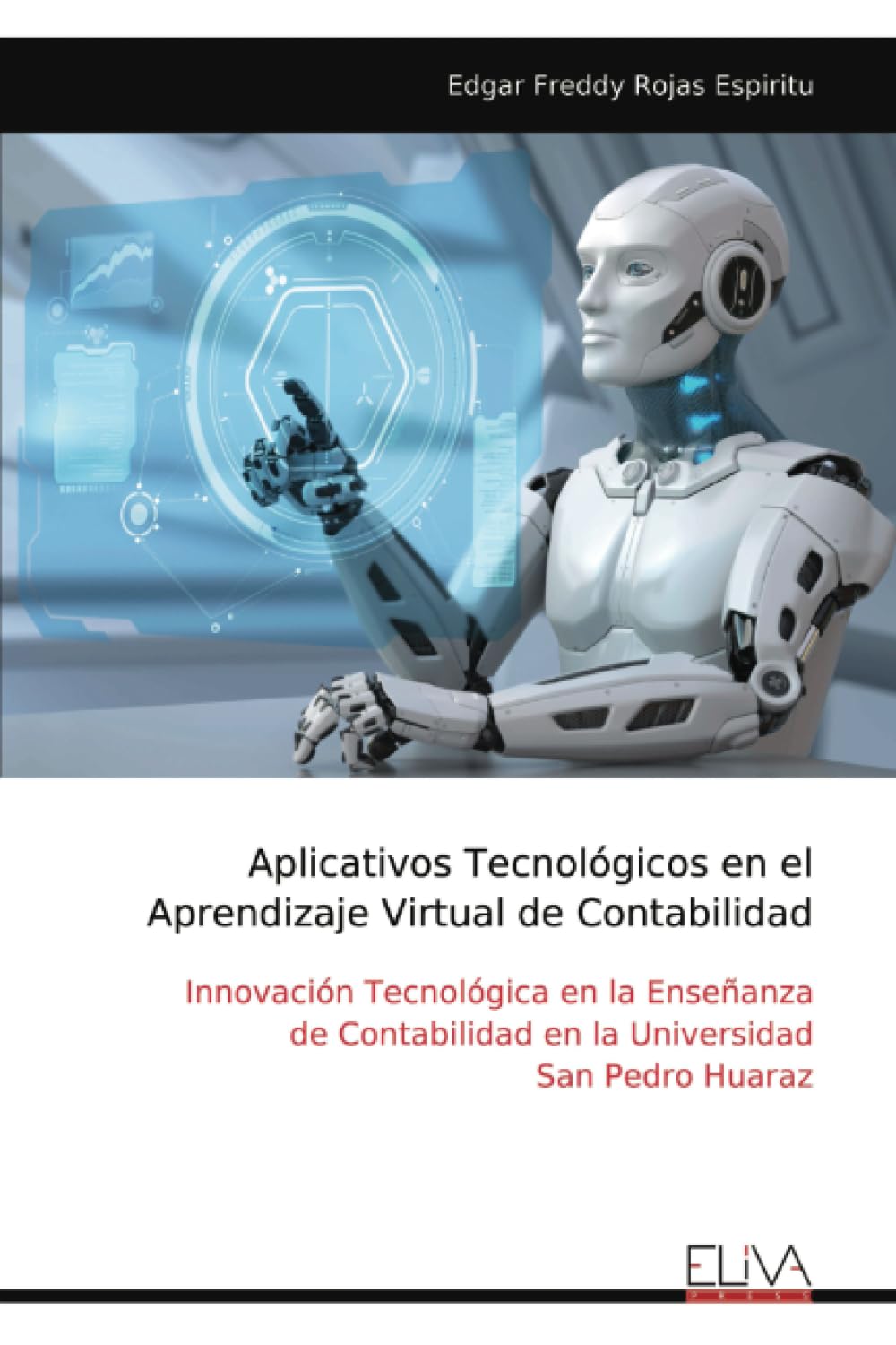 Aplicativos Tecnológicos en el Aprendizaje Virtual de Contabilidad: Innovación Tecnológica en la Enseñanza de Contabilidad en la Universidad San Pedro Huaraz