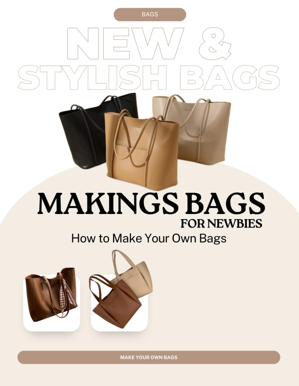 Making Bags For Newbies : New and Stylish Bags / How To Make Your Own Bags