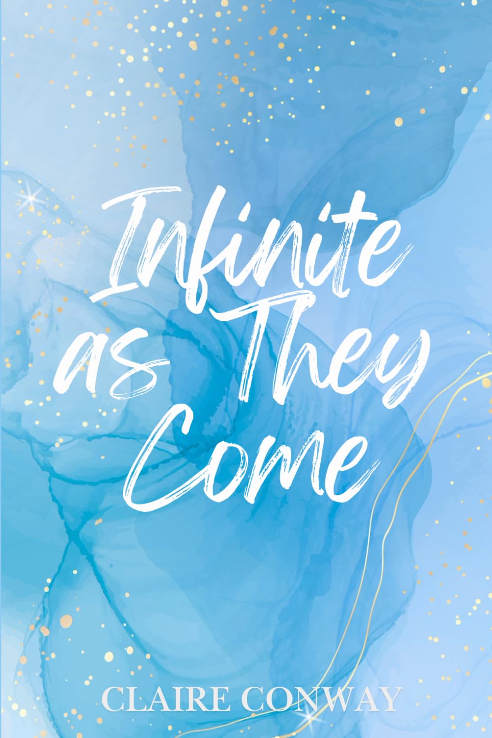 Infinite as They Come: A Bad Boy Romance (Sinful Trilogy)