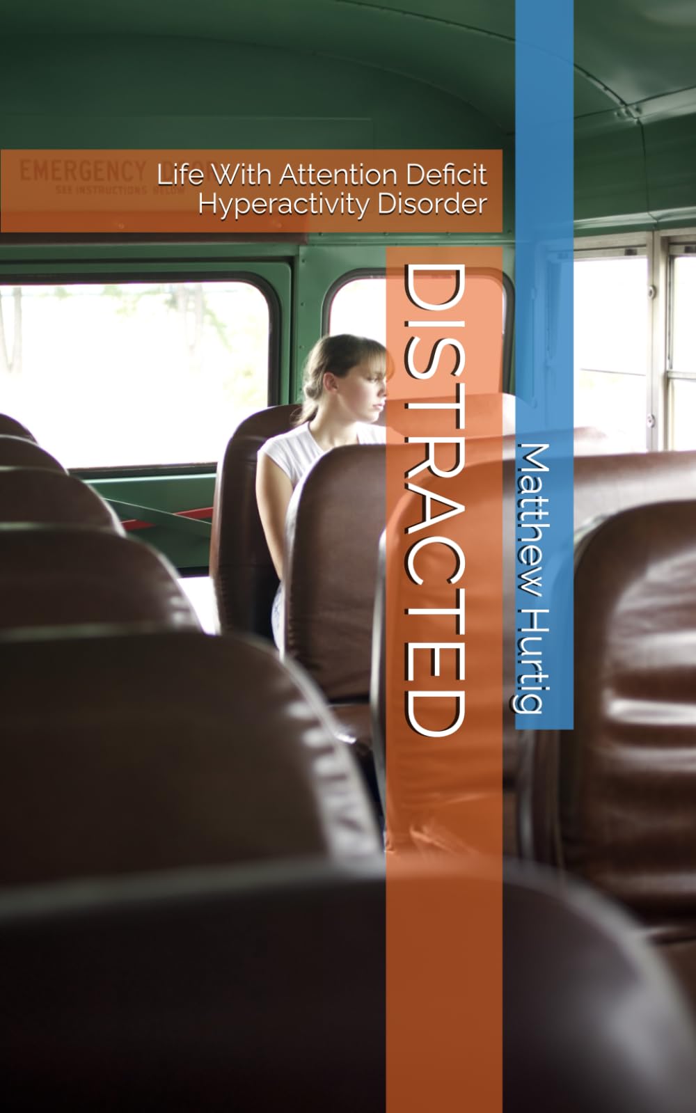 DISTRACTED: Life With Attention Deficit Hyperactivity Disorder