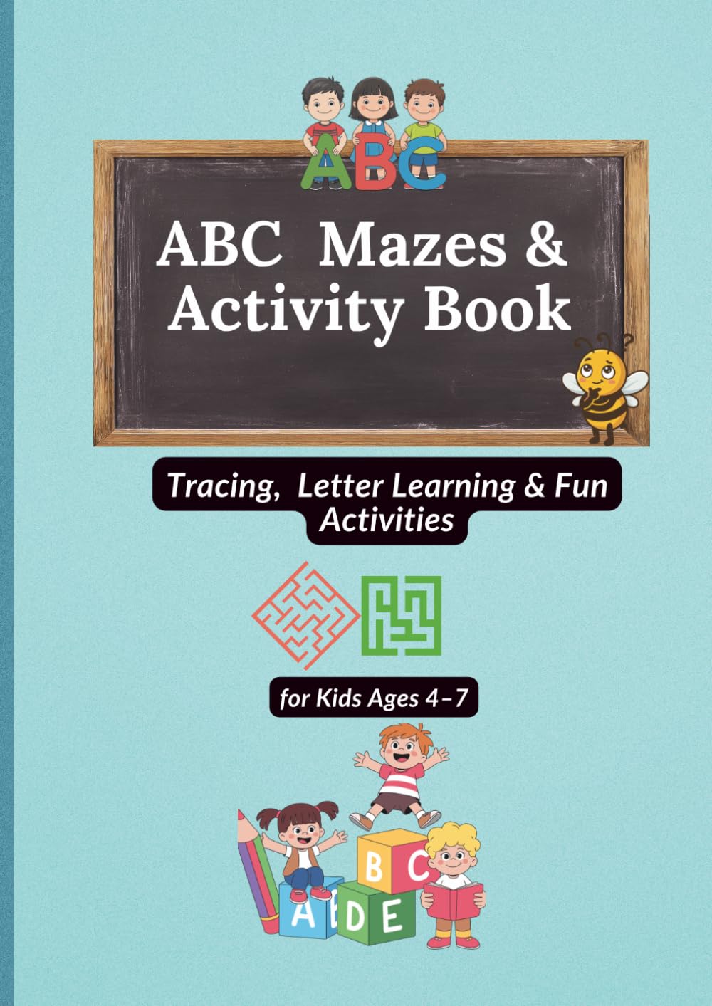 ABC Mazes & Activity Book: Tracing, Letter Learning & Fun Activities for Kids Ages 4–7