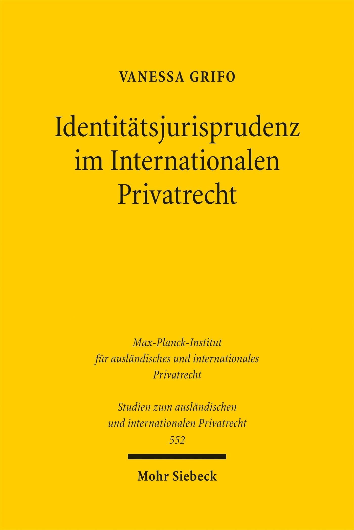 Identitätsjurisprudenz im Internationalen Privatrecht: Eine migrationssoziologische Analyse von Interessenkonflikten im Internationalen Personen- und ... und internationalen Privatrecht)