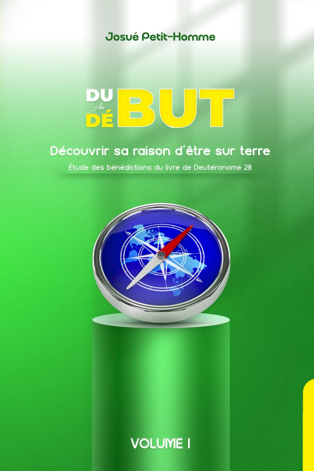 Du but au début: Découvrir sa raison d’être sur terre (Étude des bénédictions divines du livre de Deutéronome 28)