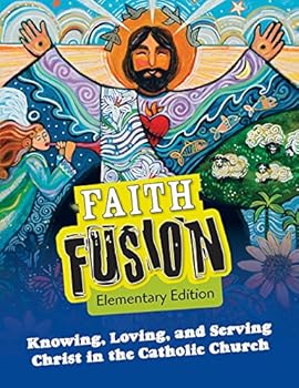 Paperback Faith Fusion: Knowing, Loving, and Serving Christ in the Catholic Church, Elementary School Student Edition Book