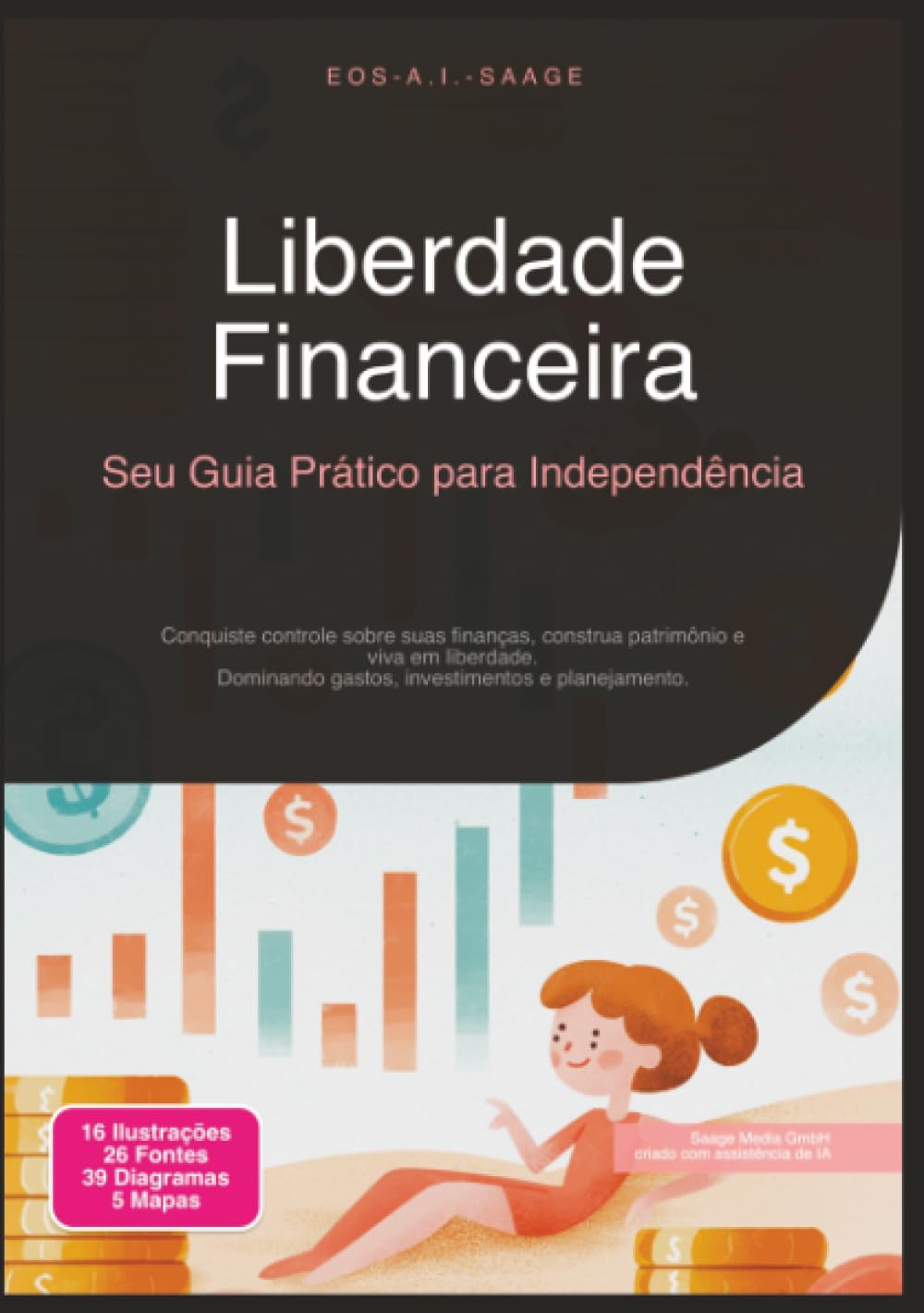 Liberdade Financeira: Seu Guia Prático para Independência (Finanças)