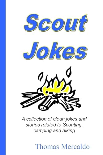 Scout Jokes: A collection of clean jokes and stories related to Scouting, camping and hiking