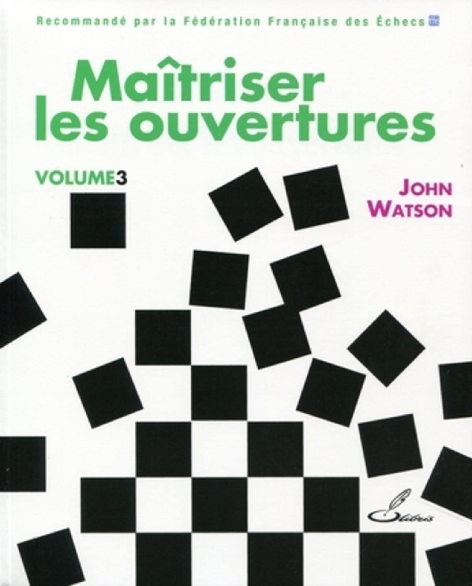 Maîtriser les ouvertures - vol. 3: Volume 3