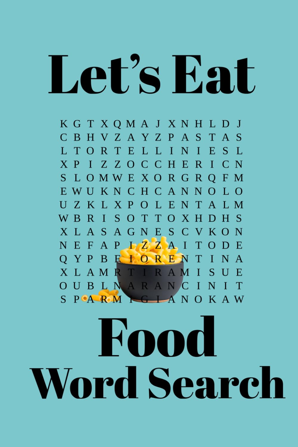 Let's Eat Word Search Puzzle Book: Word Searches with Easy to Read Print about Food, Cooking, Ingredients, and More.