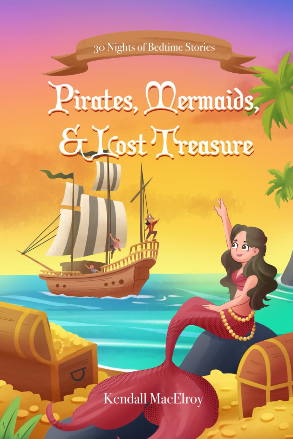 Pirates, Mermaids, & Lost Treasure: 30 Nights of Bedtime Stories