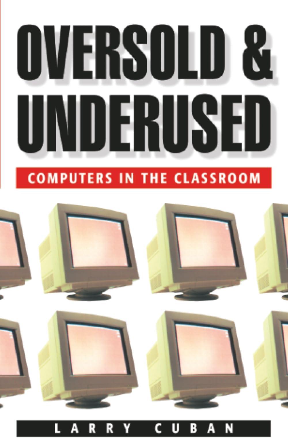 Oversold and Underused: Computers in the Classroom