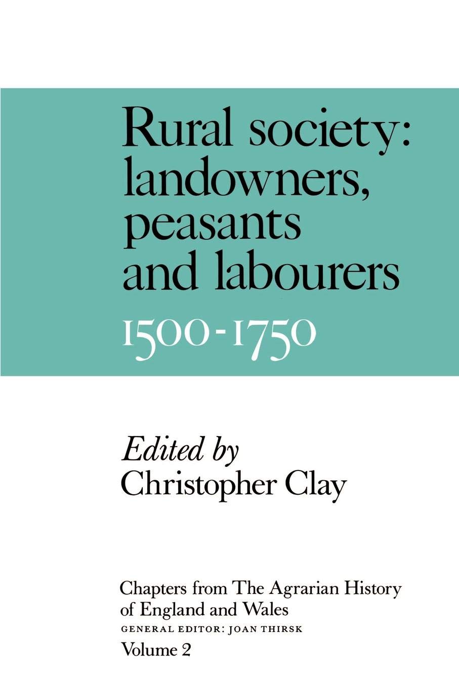 Chapters from the Agrarian History of England and Wales: Volume 2, Rural Societ…