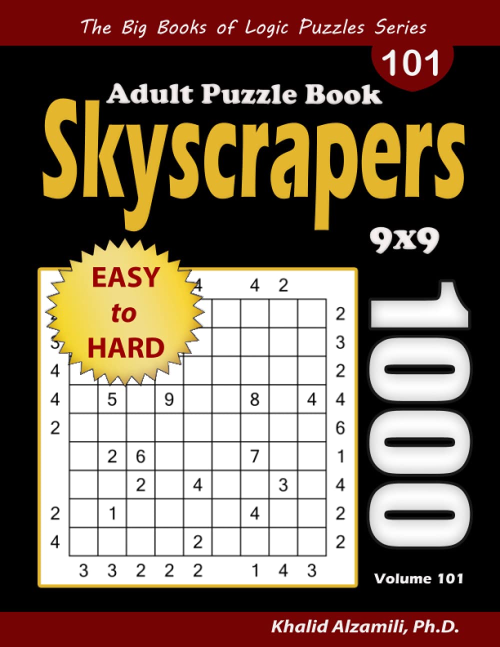 Skyscrapers Adult Puzzle Book: 1000 Easy to Hard (9x9) Puzzles (The Big Books of Logic Puzzles Series)
