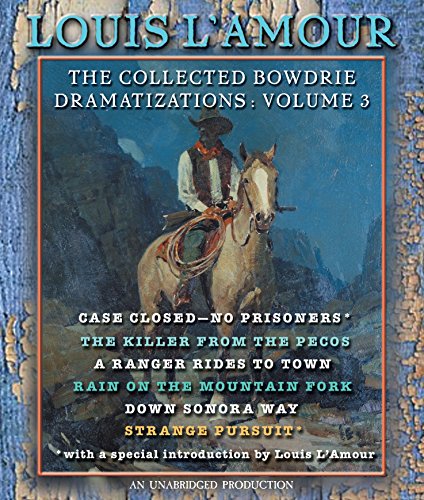 The Collected Bowdrie Dramatizations: Volume III (Chuck Bowdrie's Adventures, 3)