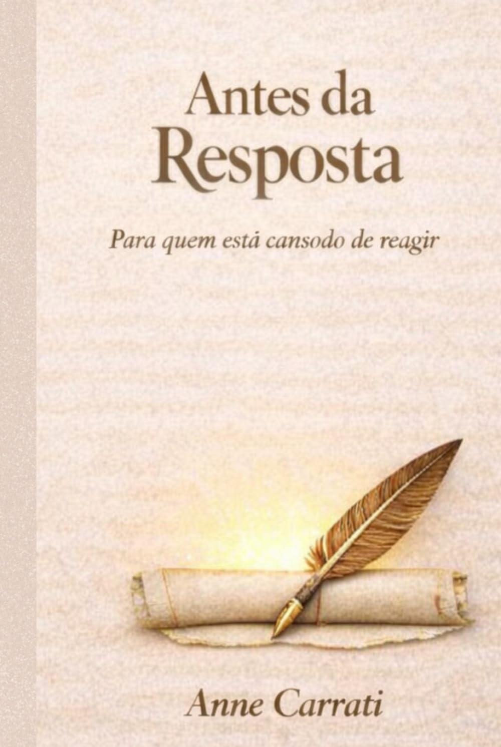 Antes da Resposta: Para quem está cansado de reagir
